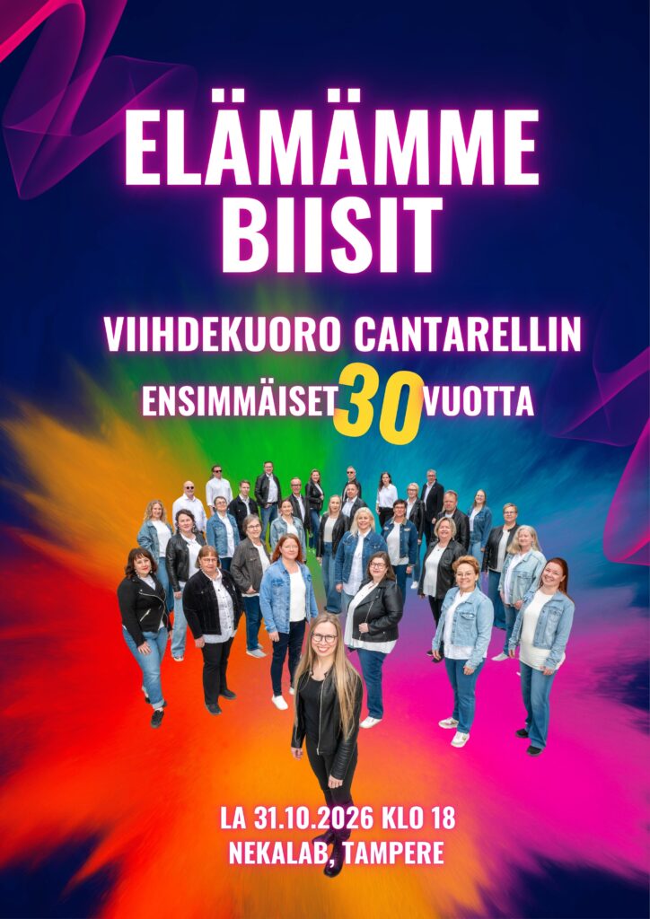 Viihdekuoro Cantarellin seisoo värikkäällä taustalla. Konserttijuliste tekstillä "Elämämme biisit – Viihdekuoro Cantarellin ensimmäiset 30 vuotta", la 31.10.2026 klo 18, Nekalab, Tampere.