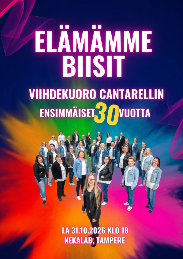 Viihdekuoro Cantarellin seisoo värikkäällä taustalla. Konserttijuliste tekstillä "Elämämme biisit – Viihdekuoro Cantarellin ensimmäiset 30 vuotta", la 31.10.2026 klo 18, Nekalab, Tampere.